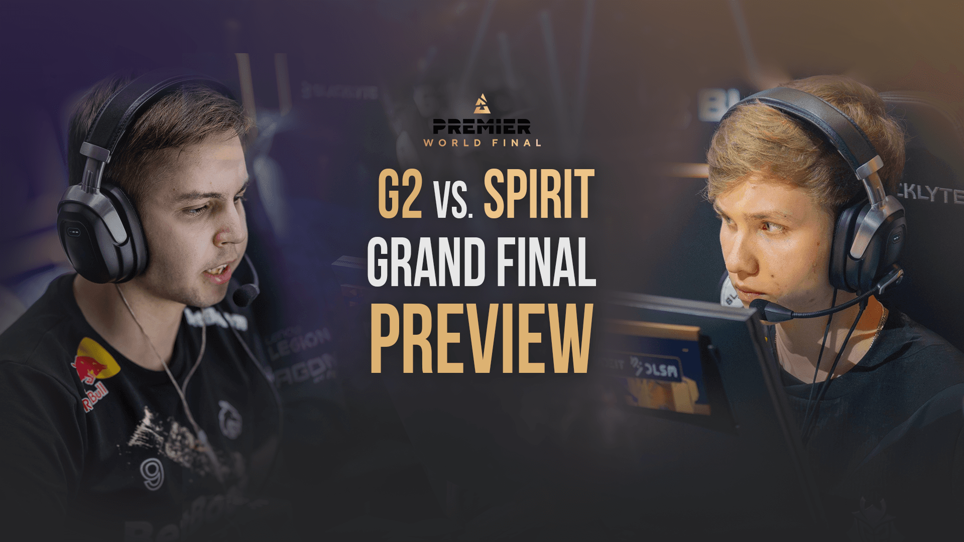 BLAST Premier World Final Grand Finals: G2 Esports vs Team Spirit Preview and Predictions